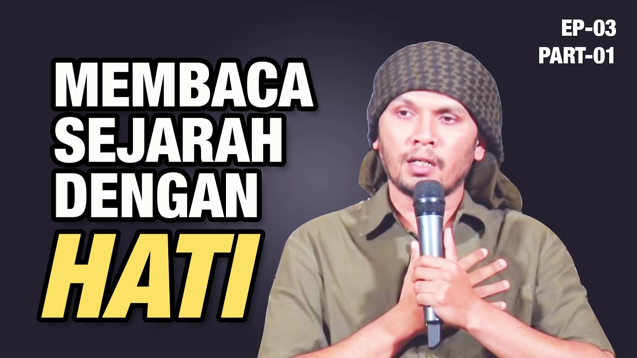 SHARING SIRAH EPS 3 PART 1: MEMBACA SEJARAH DENGAN HATI