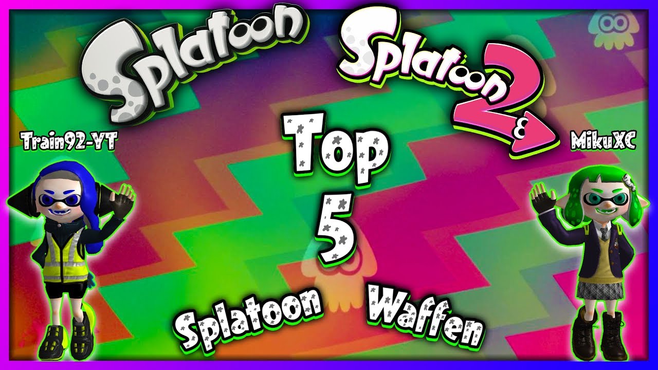 Top 5 Splatoon Waffen von Train92 YT und MikuXC [SPECIAL]