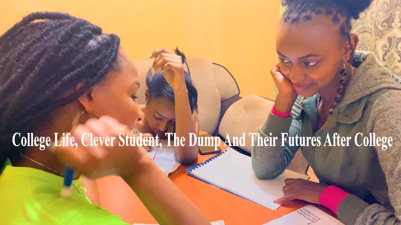 College Life, Clever Student, The Dump And Their Futures After College