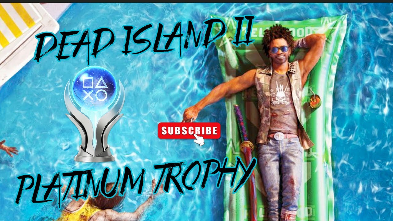 Dead Island 2's Platinum Trophy is Zombie-lievably Fun!