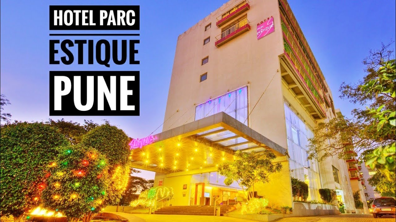 Hotel Parc Estique Pune | Best hotel in Pune for stay | Best place to stay in Pune