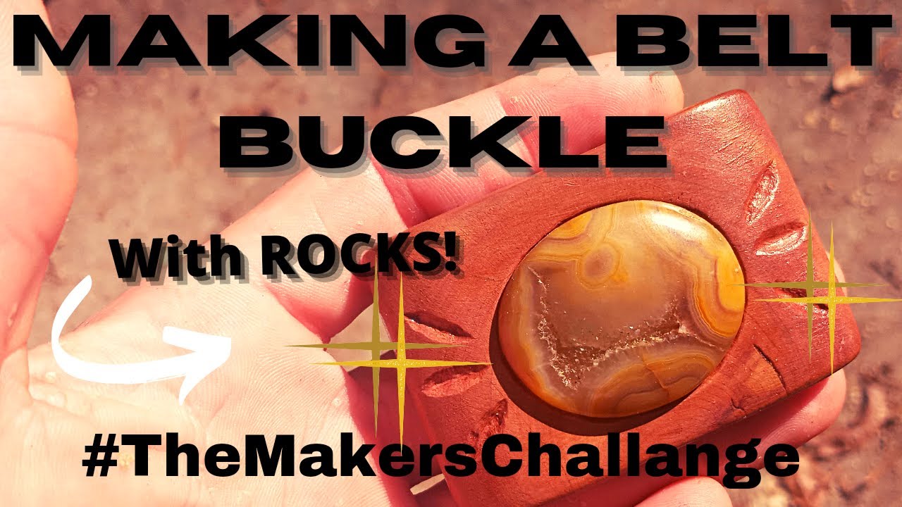 Making a Belt Buckle with ROCKS! | TheMakersChallenge