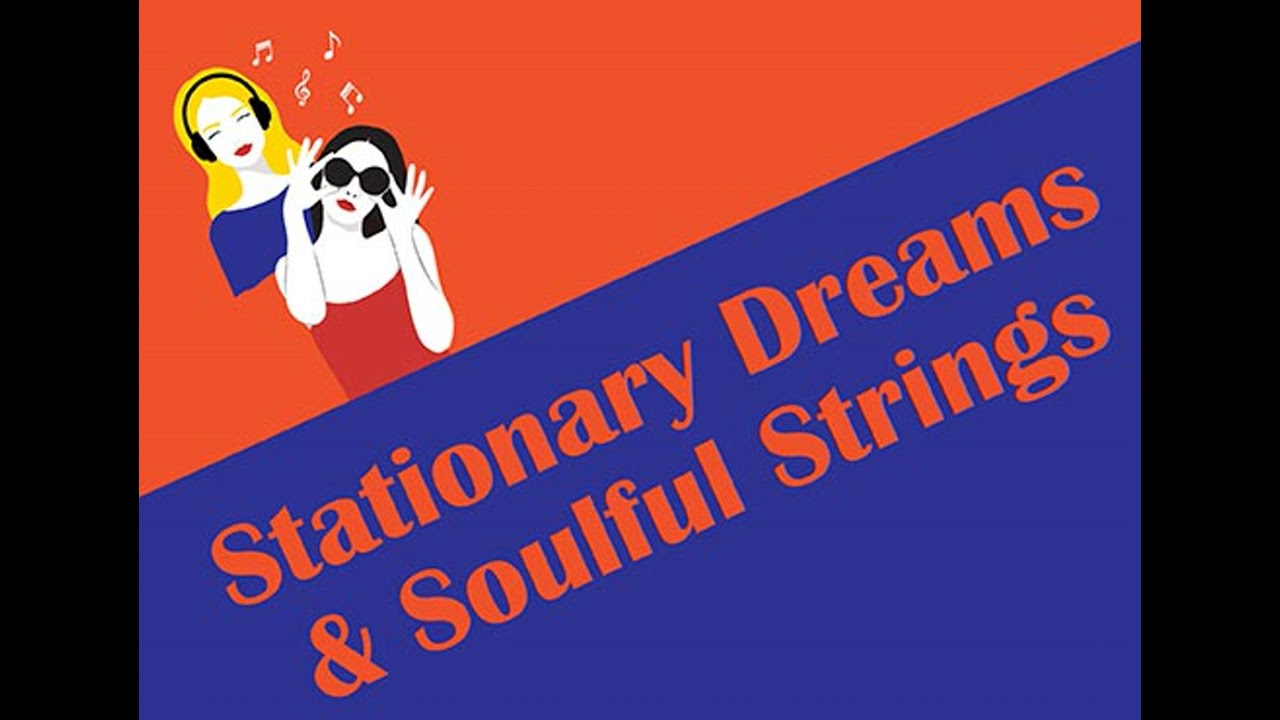 Stationary Dreams & Soulful Strings