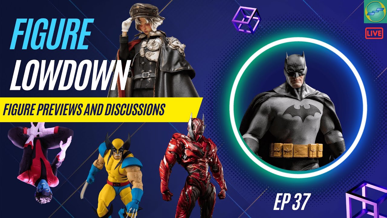 Figure Lowdown: Ep 37