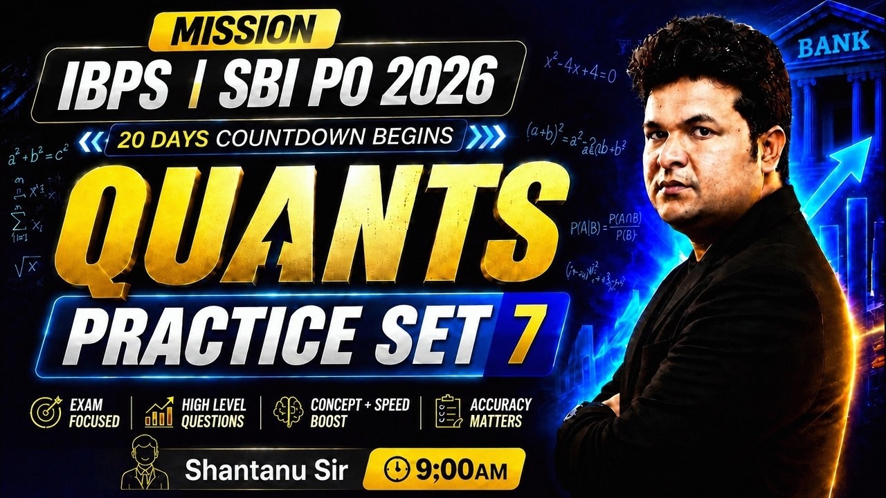 IBPS PO 2026 & SBI PO 2026 🔥 Final 20 Days | Quants Practice Set-7 | PO Exam With Shantanu Sir