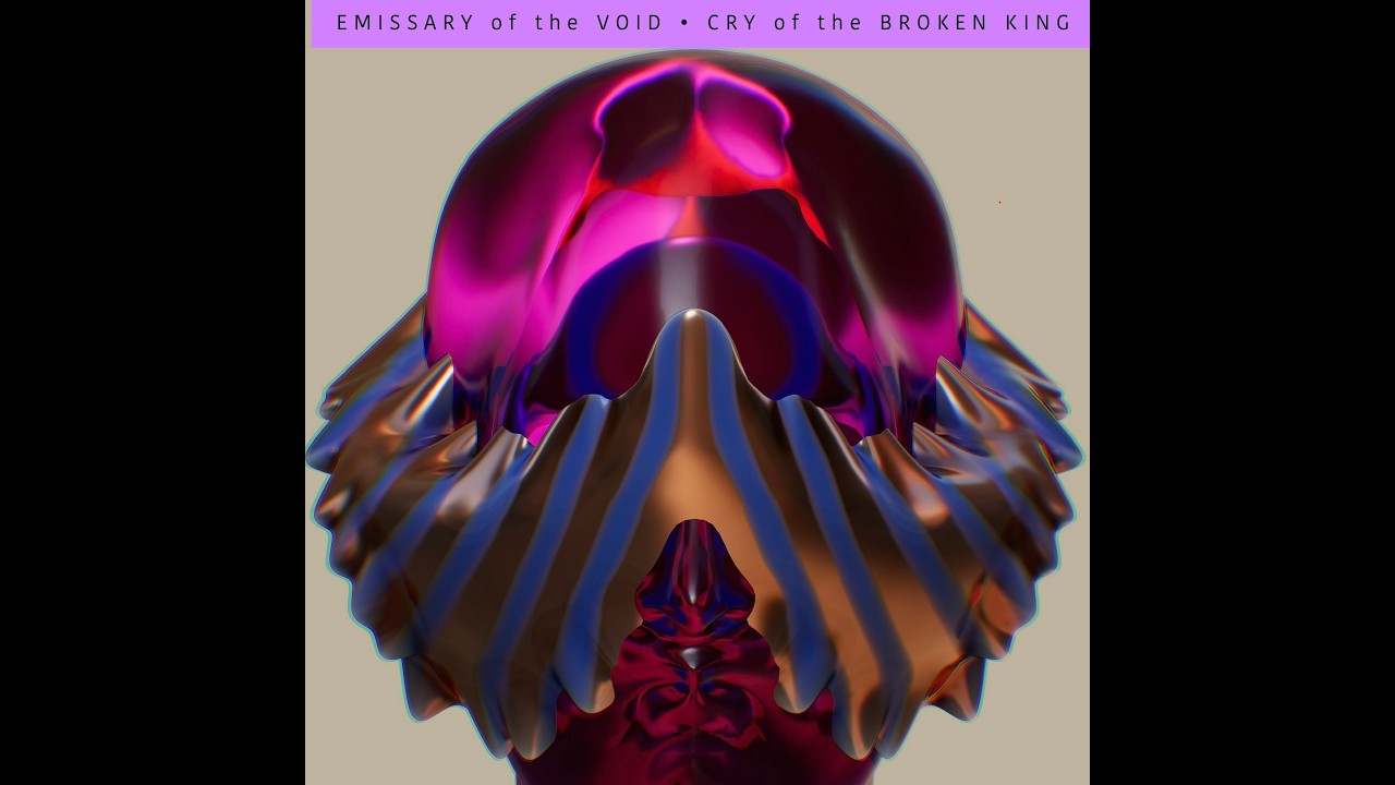 CRY of the BROKEN KING - EMISSARY of the VOID