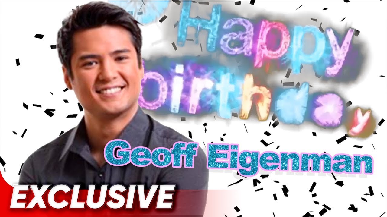 Happy birthday, Geoff Eigenmann! | Special Video