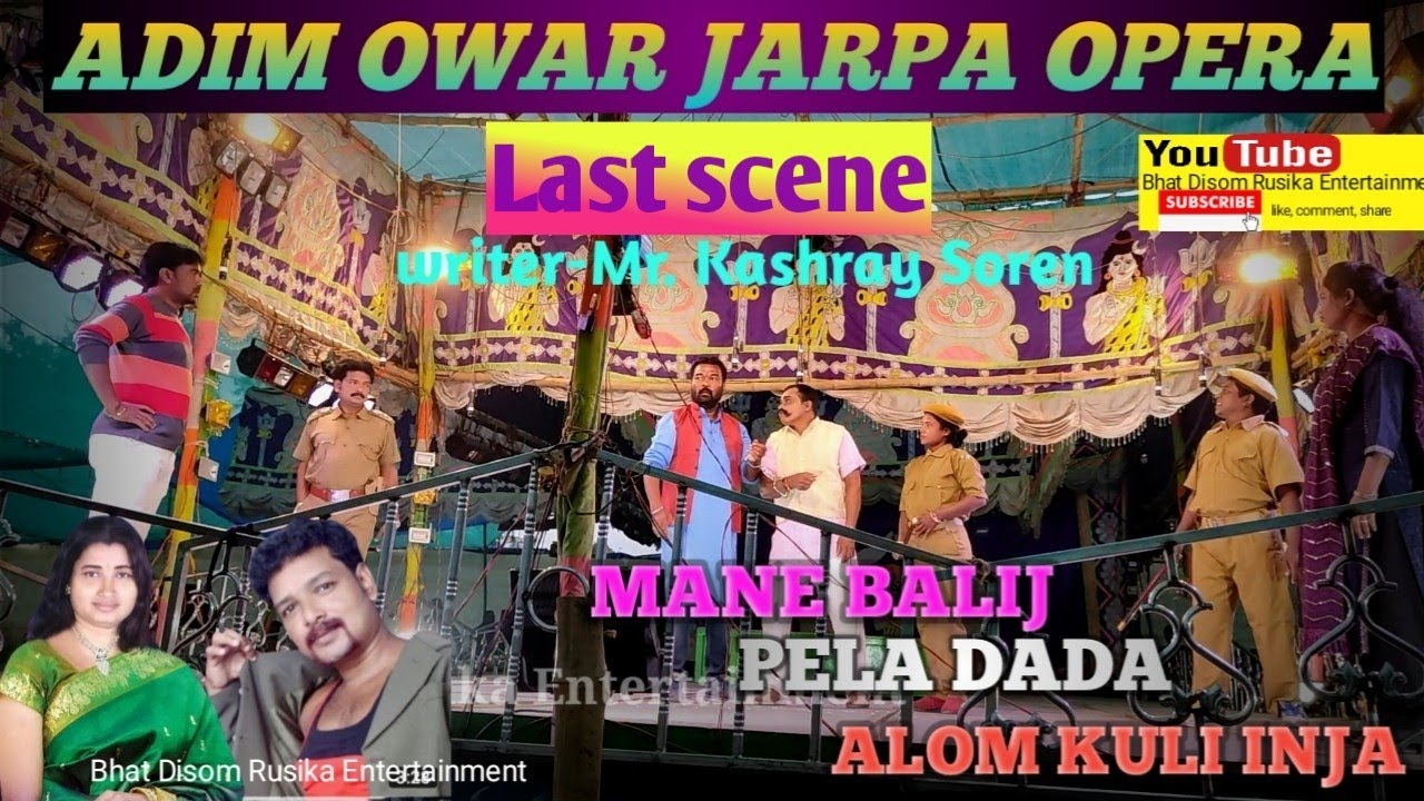 Adim owar jarpa opera 2022-23//mane balij pela dada alom kuli inja//Rahi, Sarjom night//Last scene