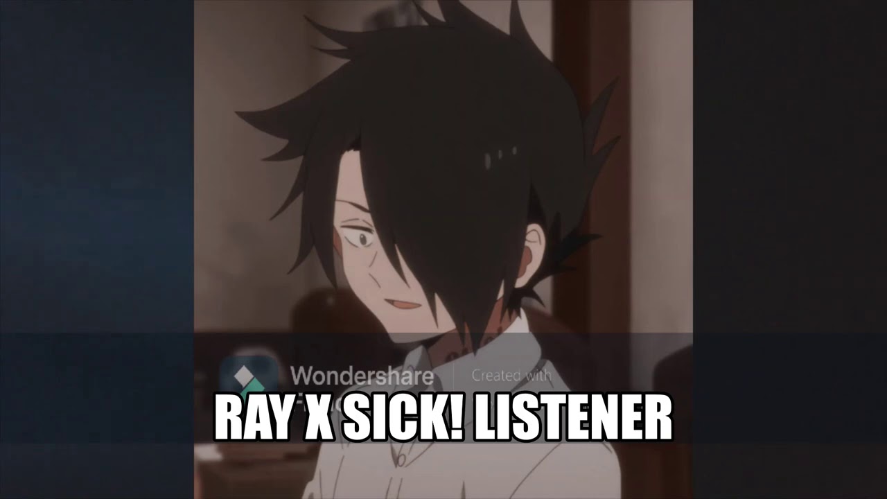 Ray x Sick! Listener
