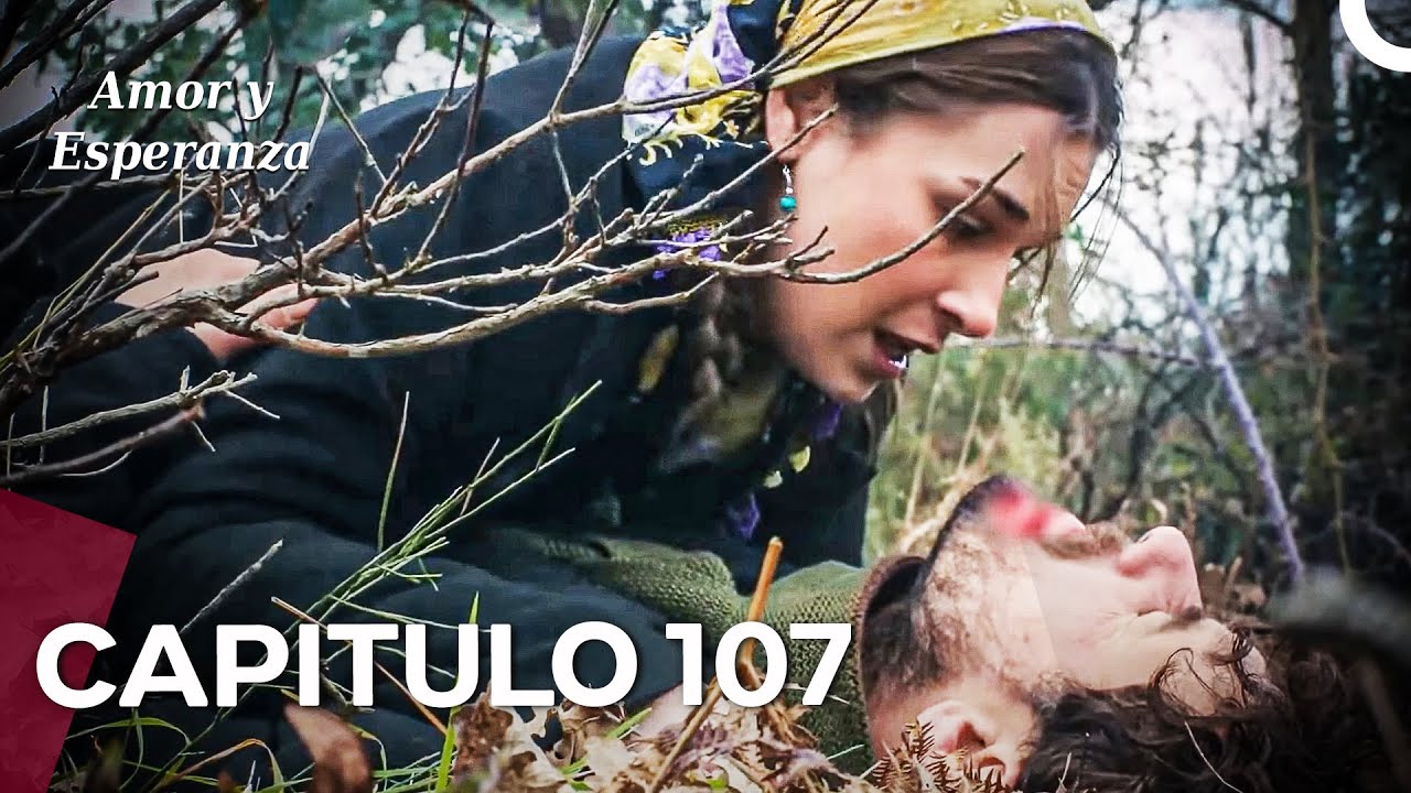 Amor y Esperanza - Capitulo 107 (Doblado en Español)