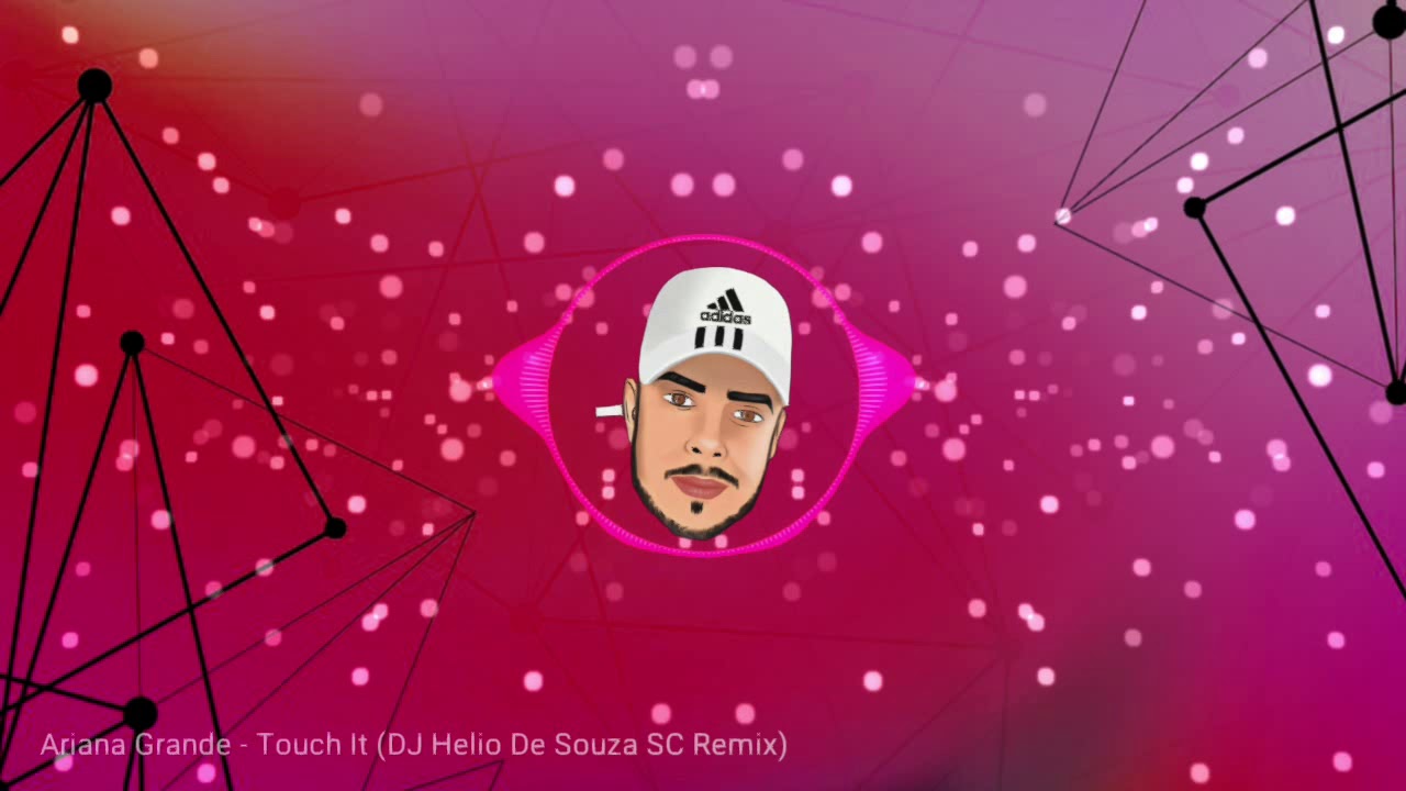 Ariana Grande - Touch It (DJ Helio De Souza SC Remix)