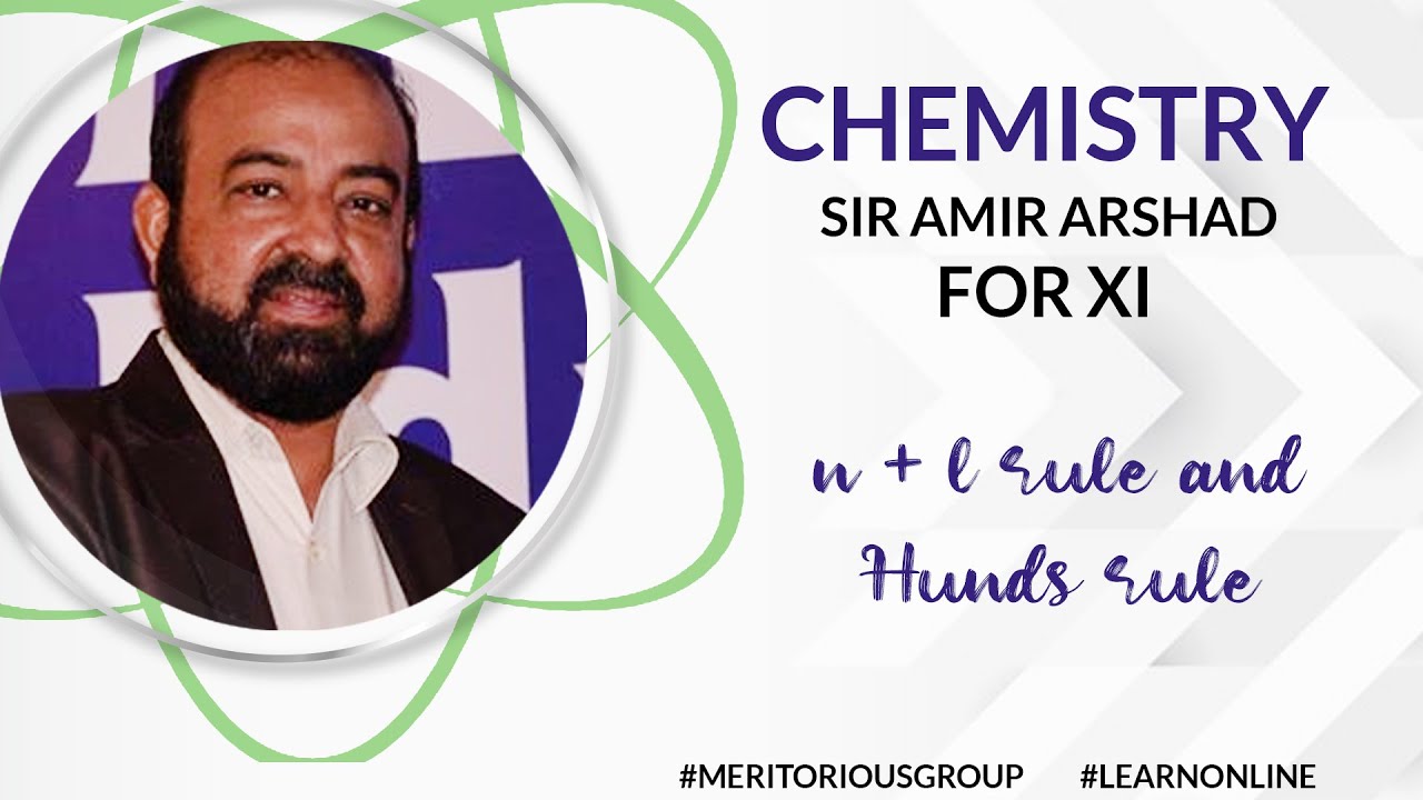 (n + l) rule and Hund’s rule by Amir Arshad for XI Chemistry
