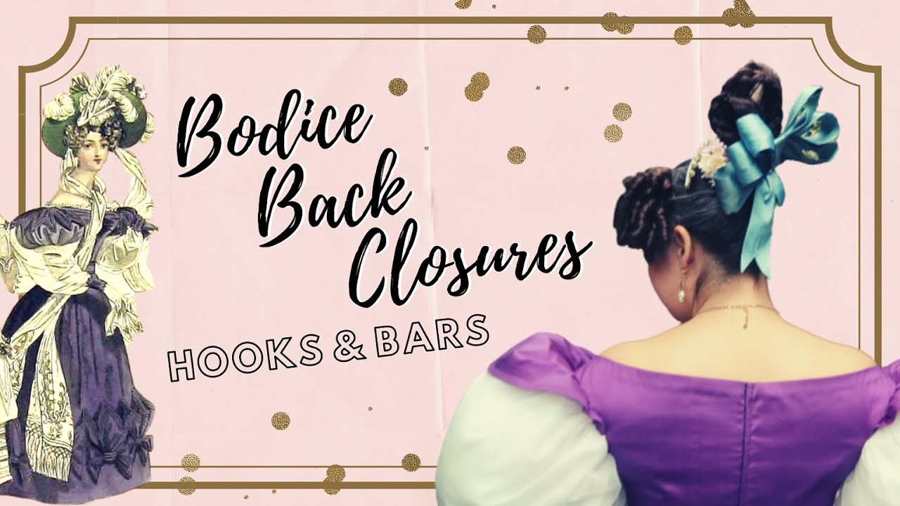 Closure On My 1830s Ball Gown | Bodice Back Closures, Hooks & Bars