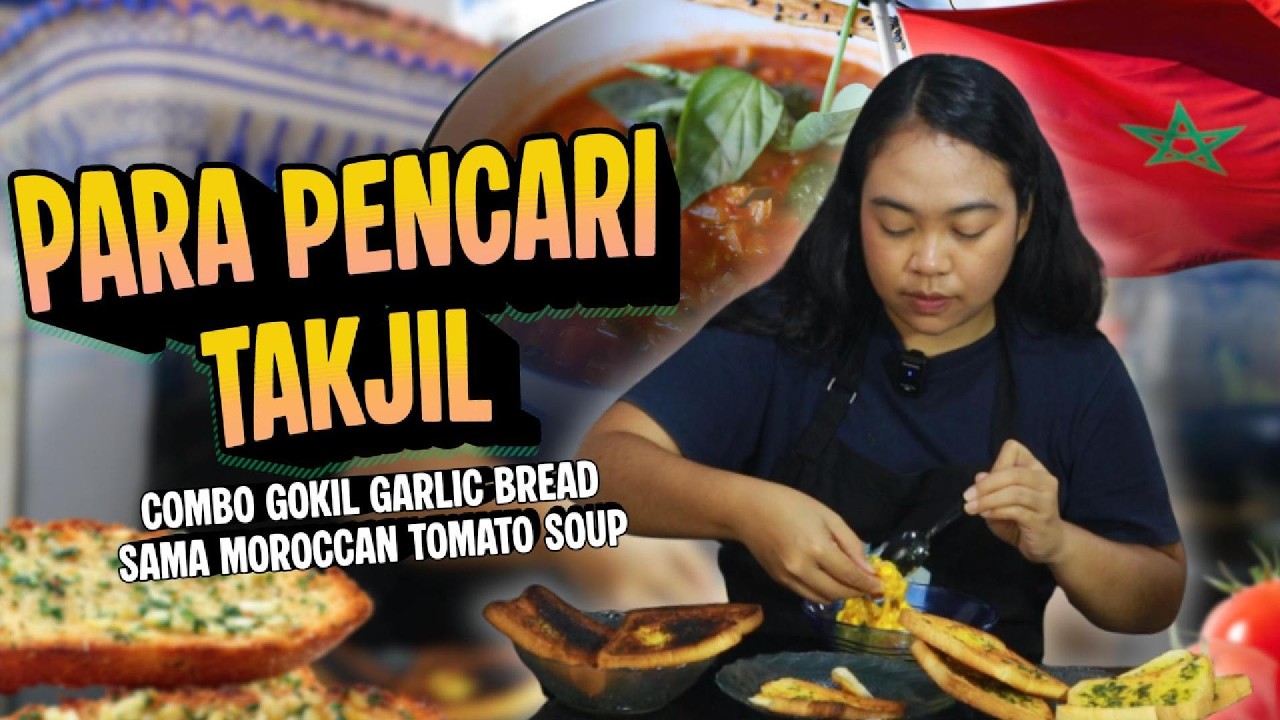 Combo Gacor Garlic Bread Sama Moroccan Tomato Soup Buat Buka Puasa! | PARA PENCARI TAKJIL - Day 10