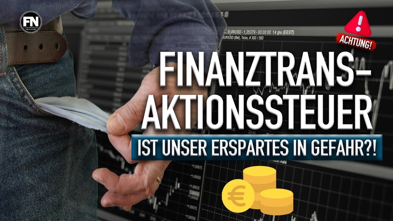 Finanztransaktionssteuer kommt | Finanztransaktionssteuer erklärt 2020 2021