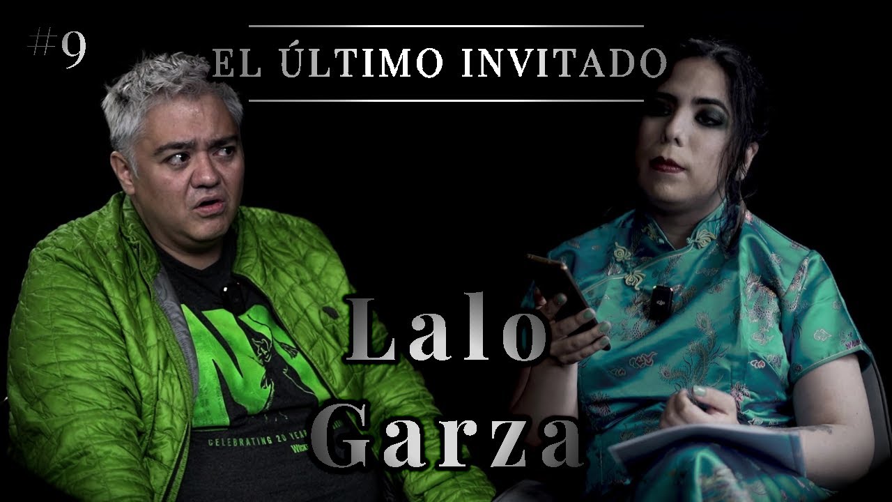 Lalo Garza | El Último Invitado #9 | Dalia Castella