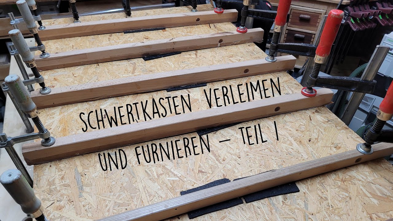Schwertkasten verleimen und furnieren Teil 1 # Bootsbau Teil 8