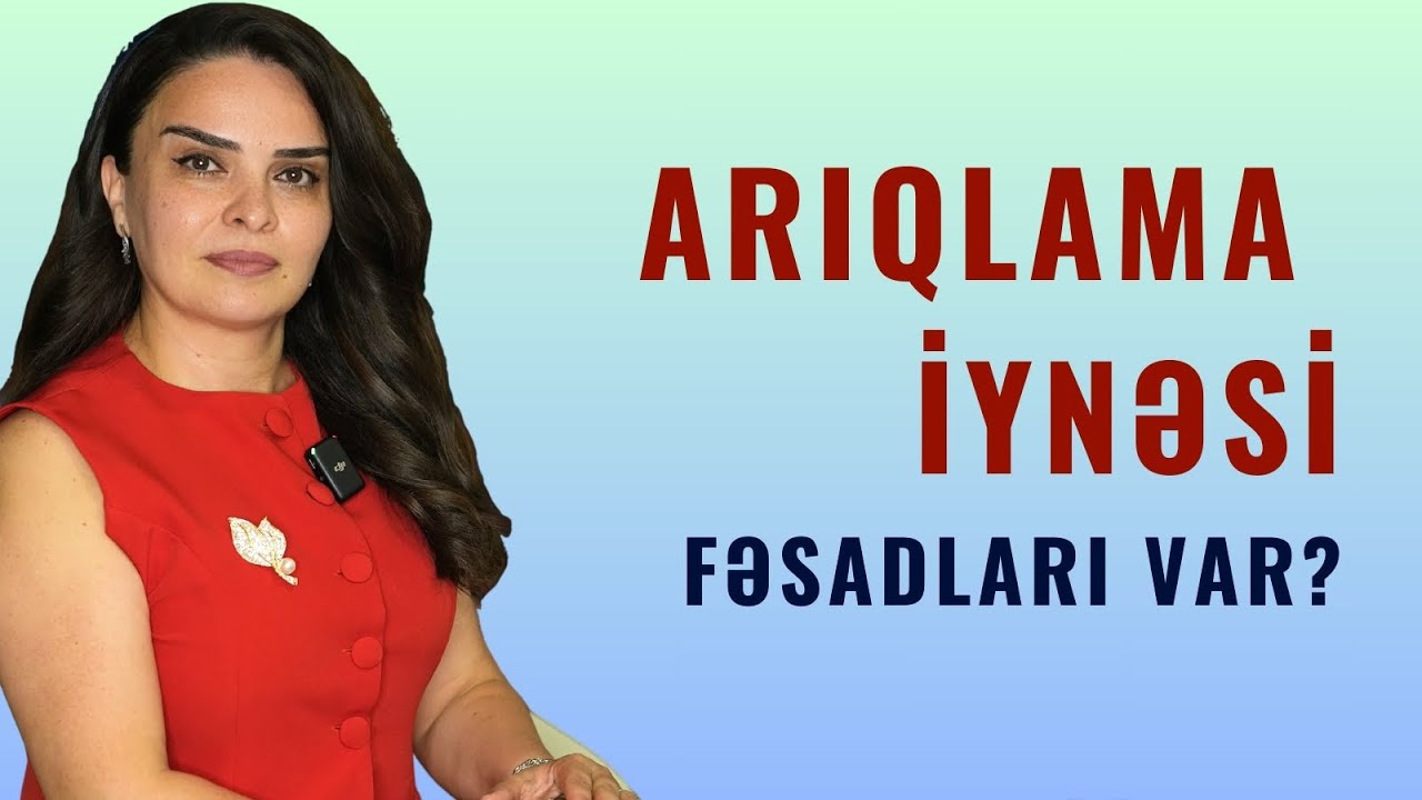ARIQLAMA İYNƏSİNDƏN istifadə edərkən diqqətli olun! / Ayşən Xəlilova