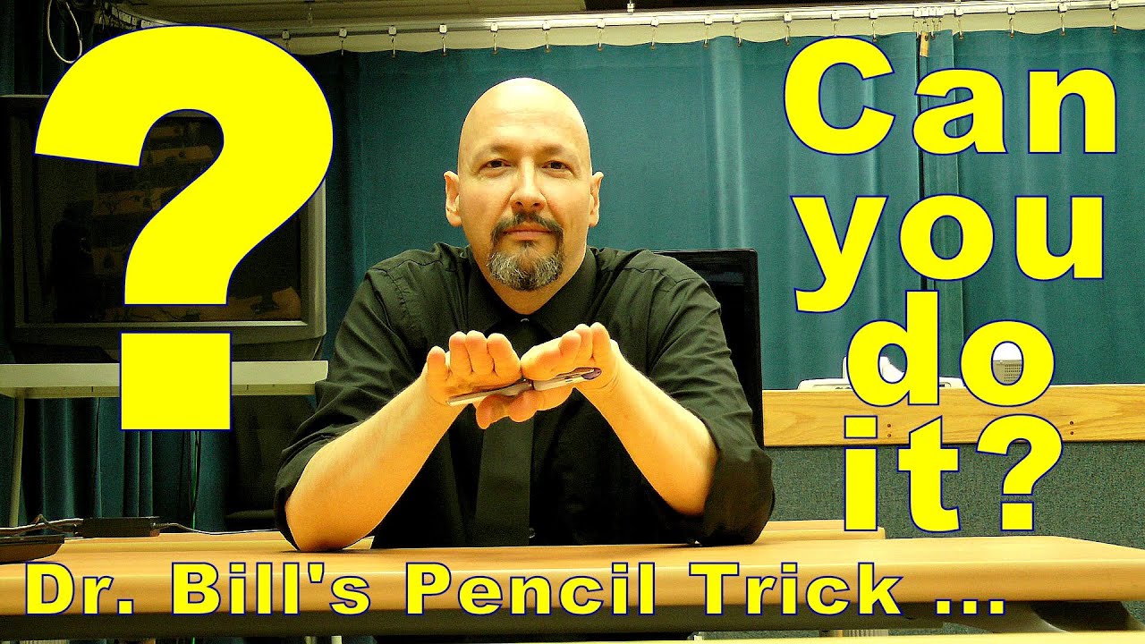 Can you do this Pencil Trick?  (Having some fun at the end of class.)(Lifeprint.com)(Dr. Bill)