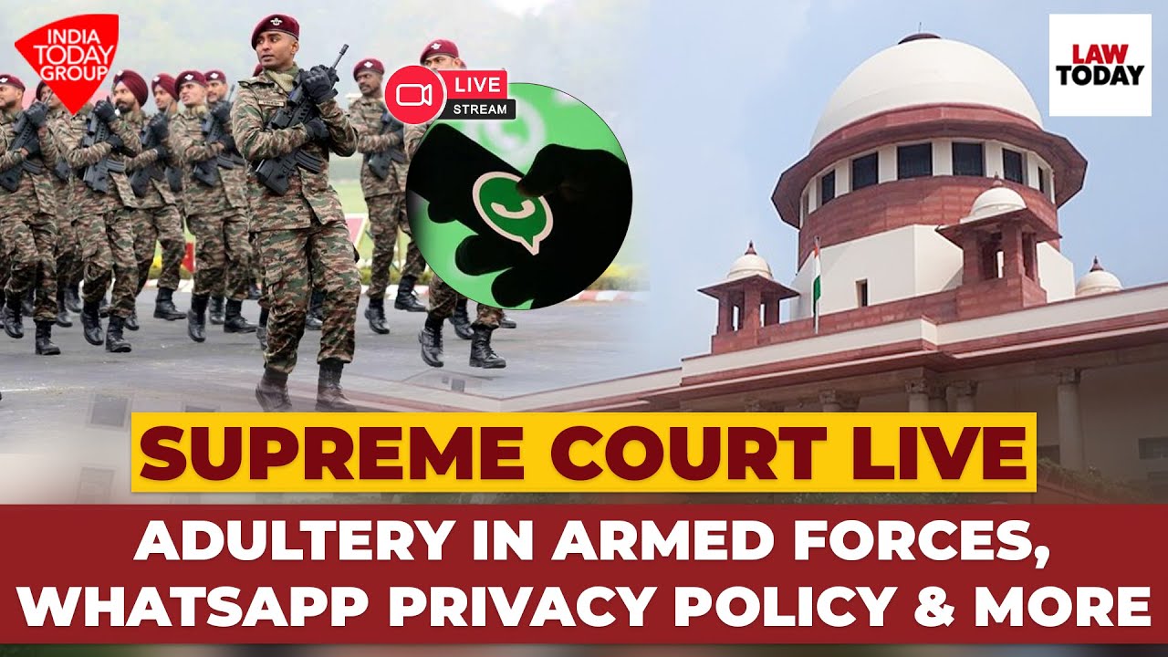 Supreme Court Live | Adultery in Armed Forces, WhatsApp Privacy Policy & More | Law Today