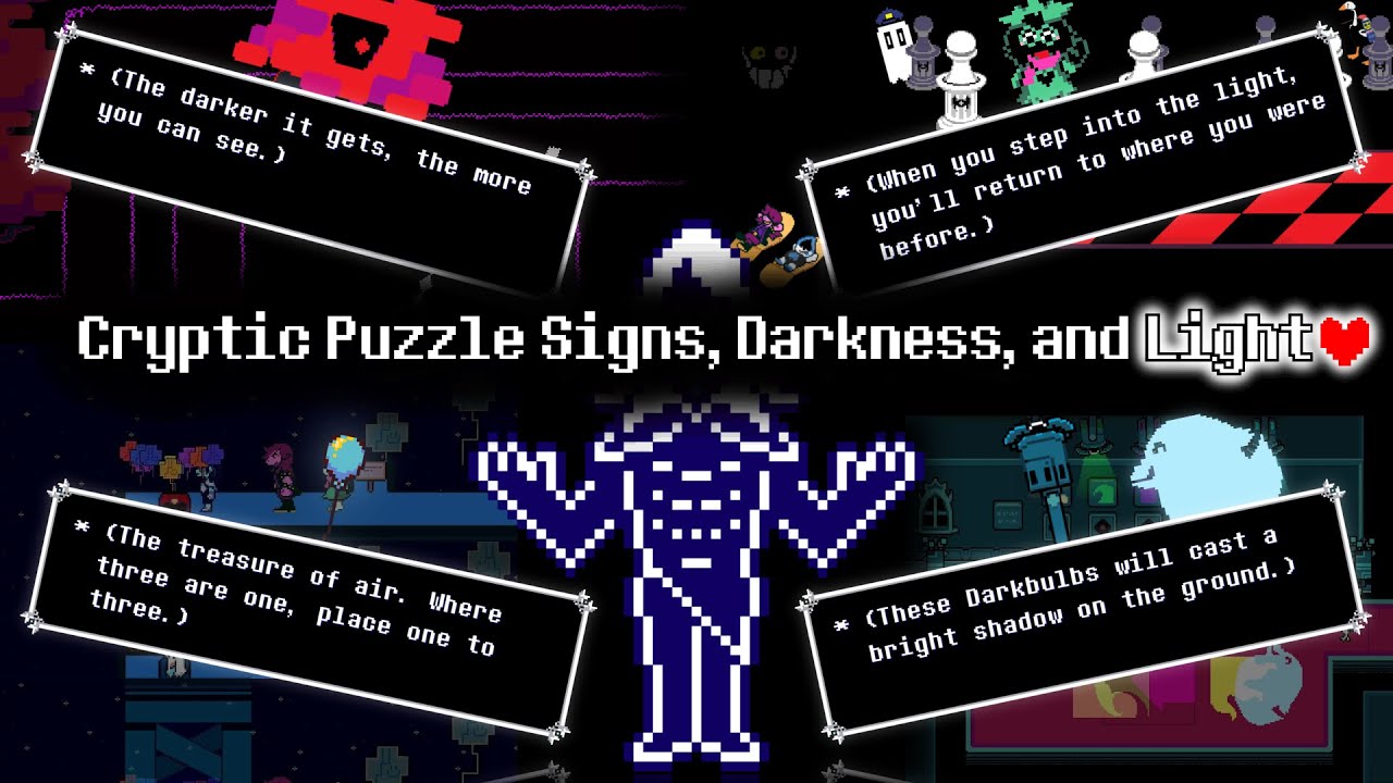 Cryptic Puzzle Signs, Darkness, and Light in Deltarune