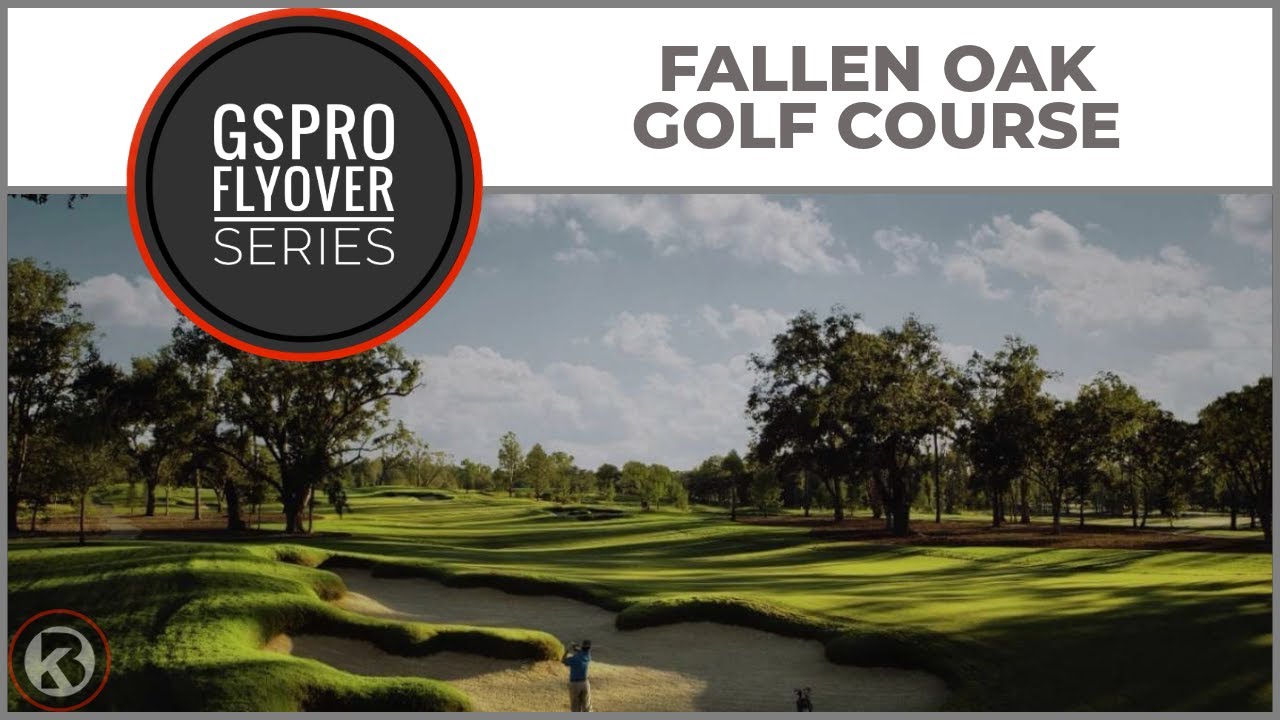 GSPro Course Flyover - Fallen Oak - Designed by 1970kaustin
