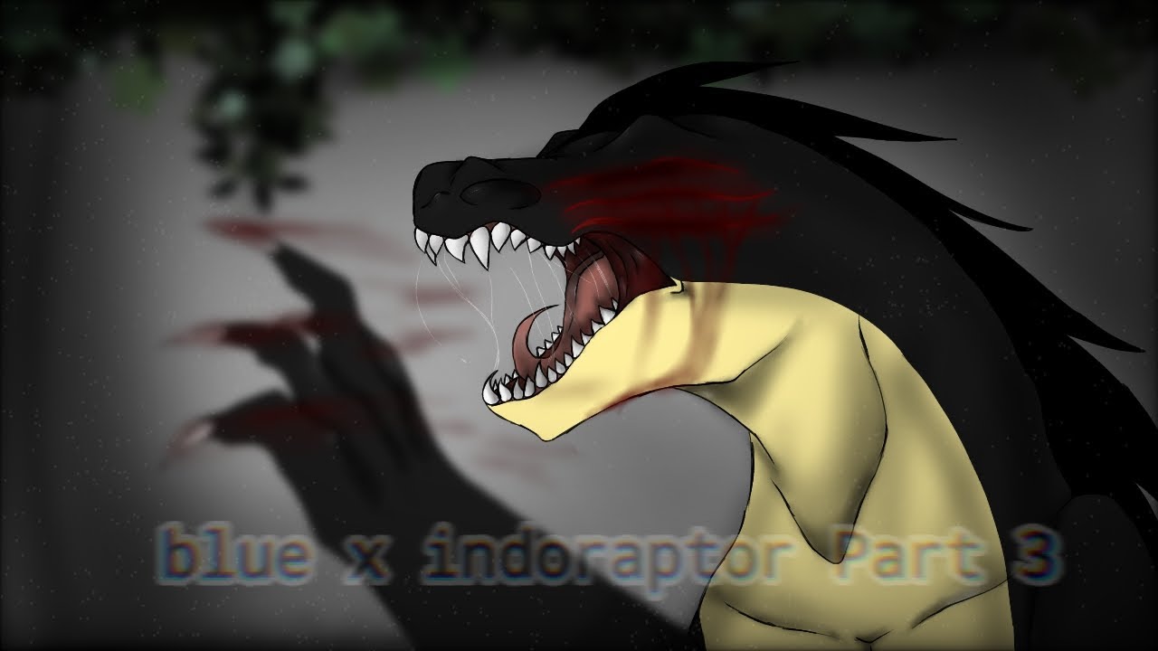 Blue x indoraptor Part 3