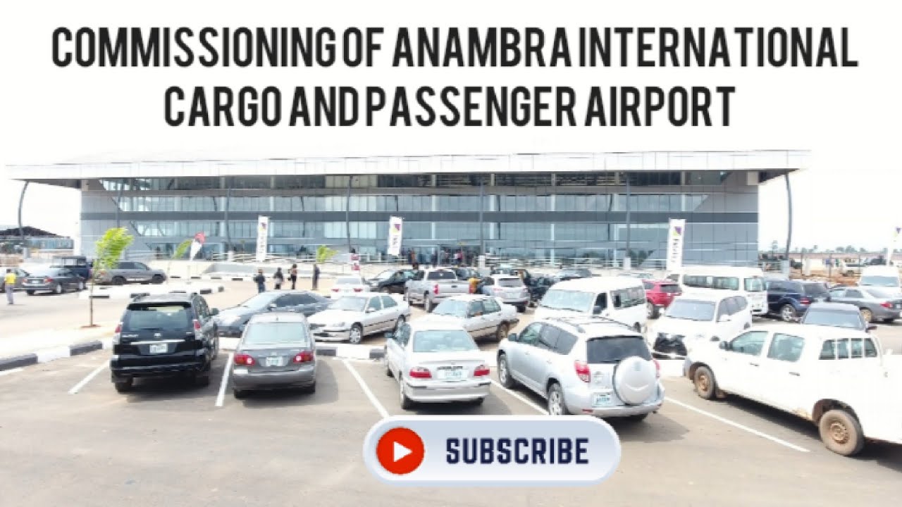 Commissioning of Anambra International Airport