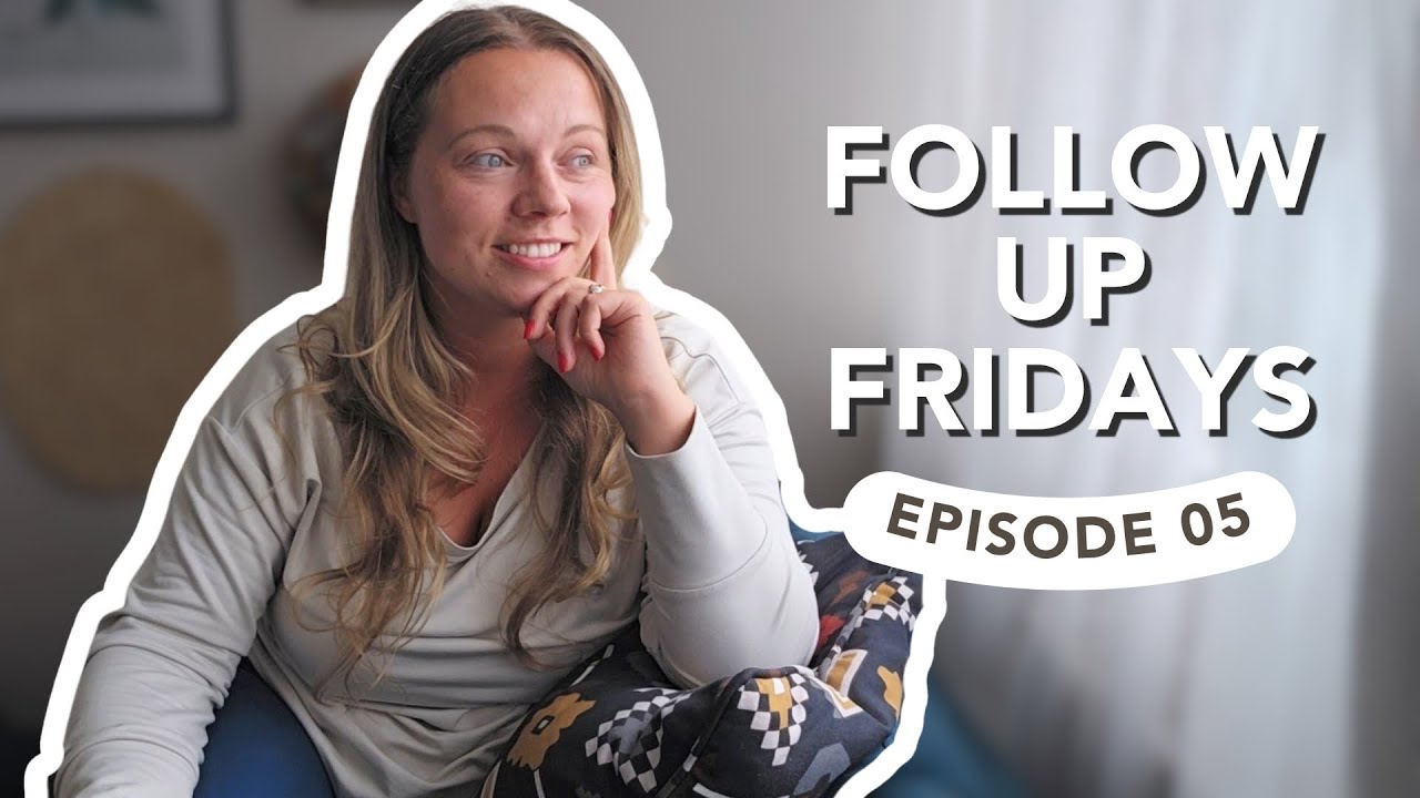EP 05: FOLOW-UP FRIDAYS - two weeks worth of drama