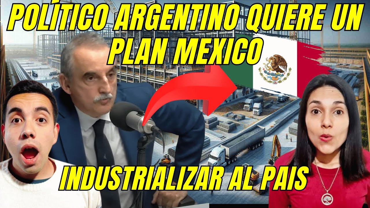 POLITICO ARGENTINO QUIERE UN PLAN MEXICO PARA SU PAIS