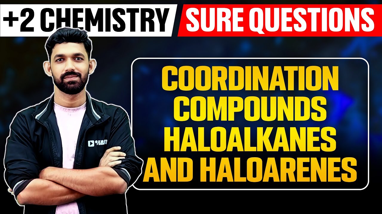 Plus Two Chemistry | Chapter 5,6| Coordination Compounds/ Haloalkanes And Haloarenes |Sure Questions