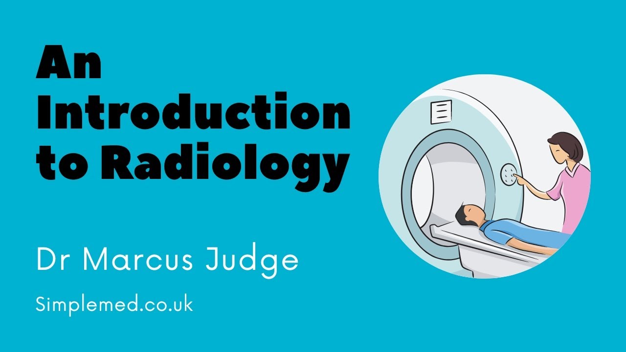 An Introduction to Radiology | SimpleMed Radiology Lecture Series | Dr Judge