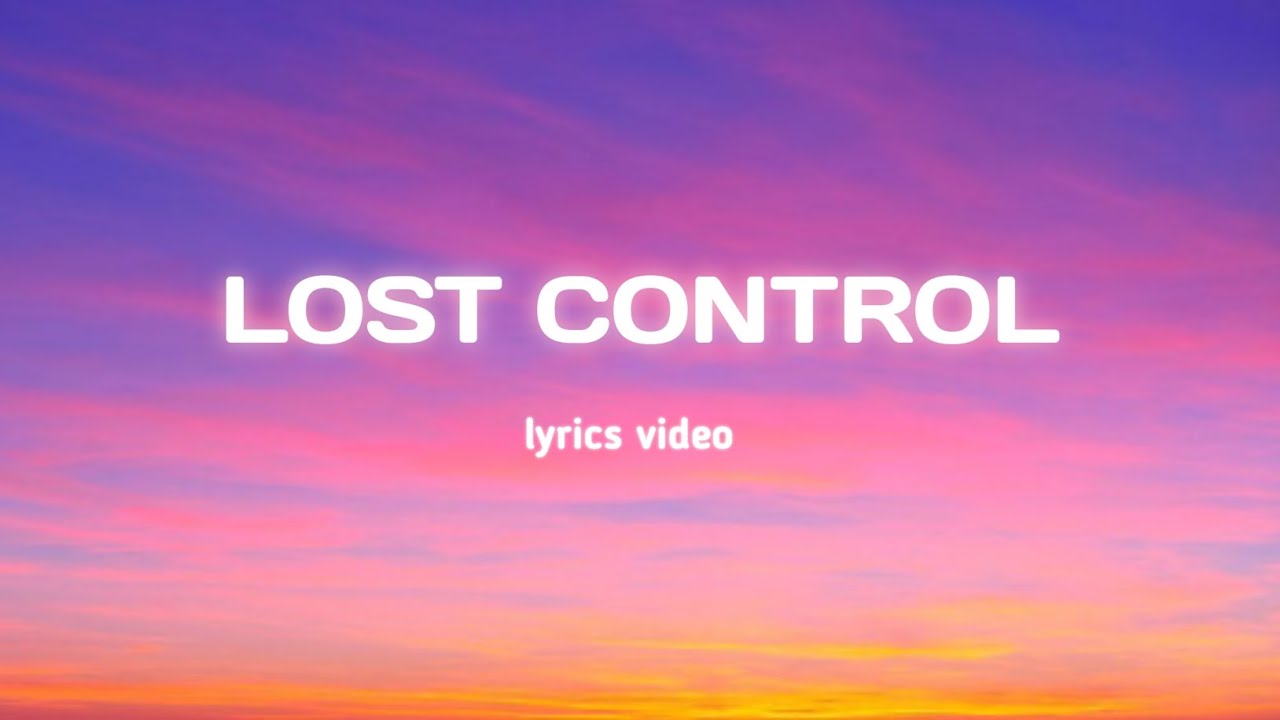 Xly - Lost Control - The Moment Everything Changed (Lyrics)