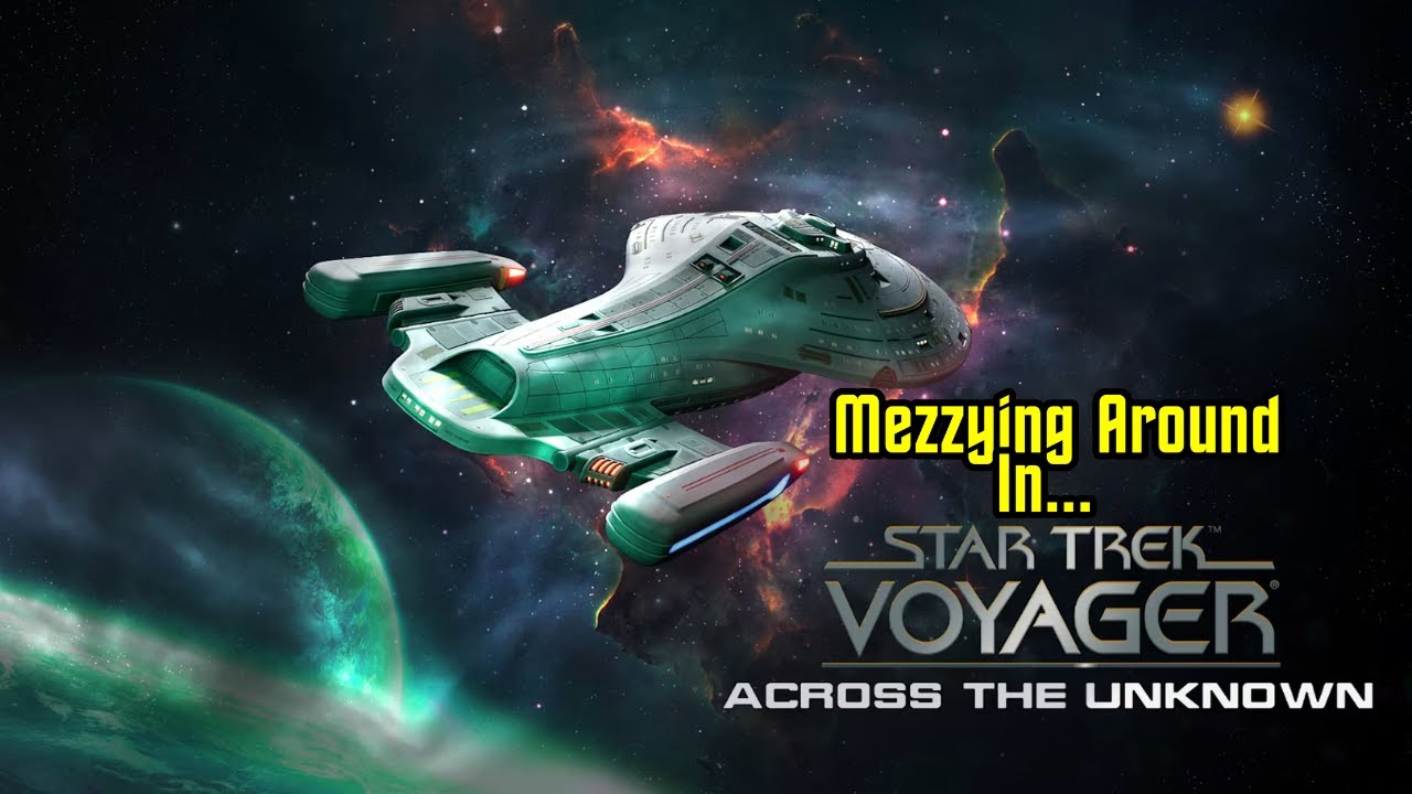 Mezzying Around In... Star Trek Voyager Across the Unknown