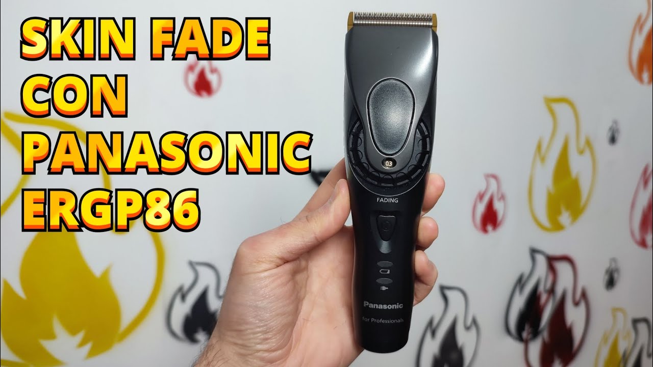 SKIN FADE CON ergp86 Panasonic