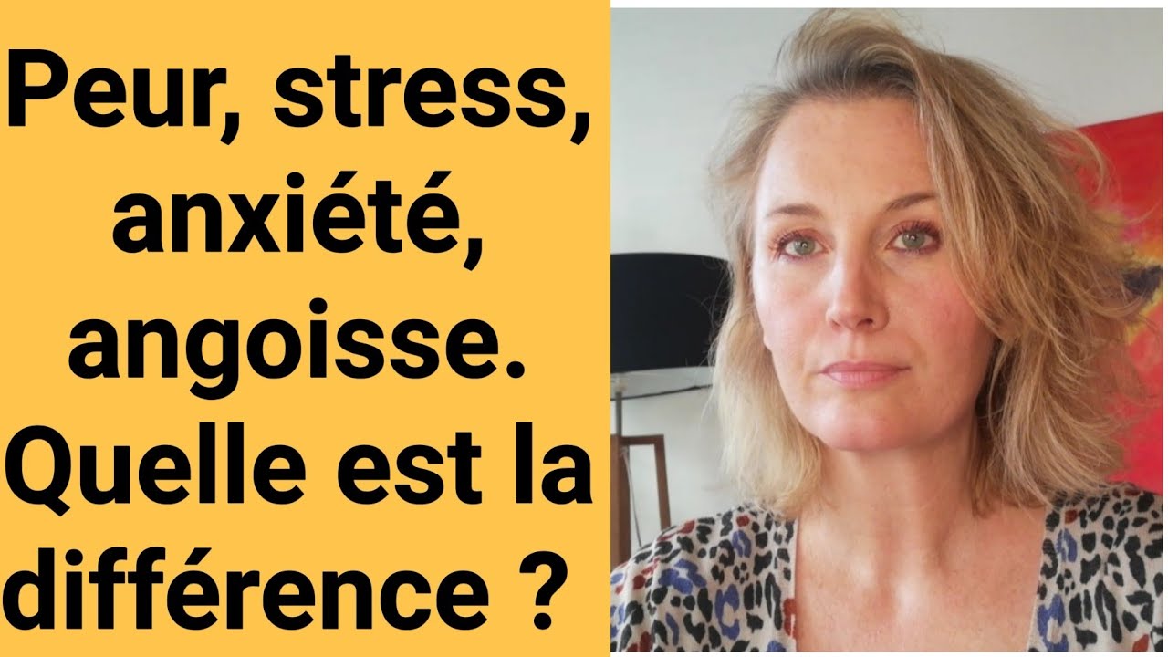 Peur, stress anxiété angoisse. Quelle est la différence ?