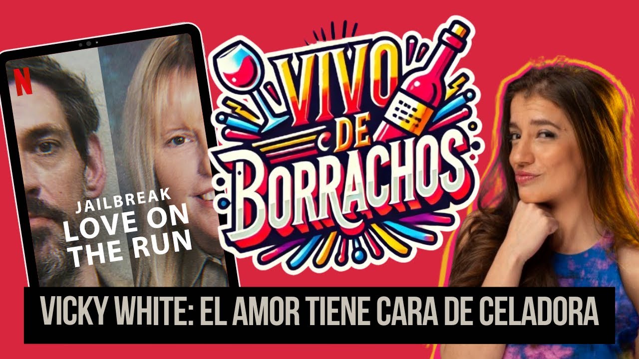 ⚔️​​​​​​ VIVO DE BORRACHOS -  Vicky White: El amor tiene cara de celadora