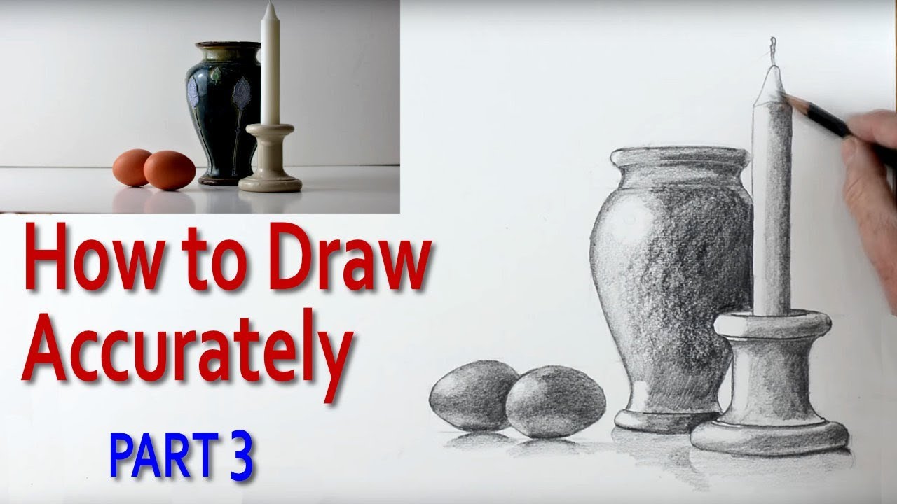 Discover a Surprisingly Easy, Proven Method for Drawing a Still Life Accurately - PART 3