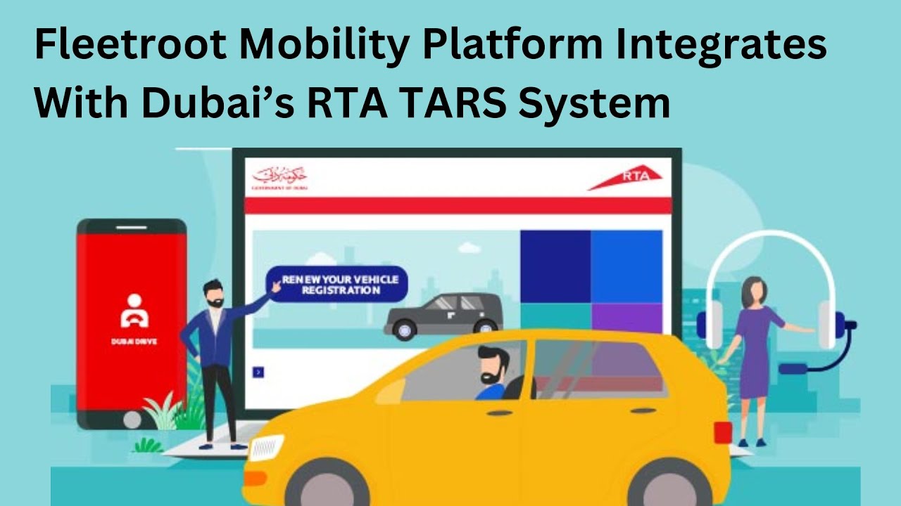 Fleetroot Mobility Platform Integrates With Dubai&rsquo;s RTA TARS System