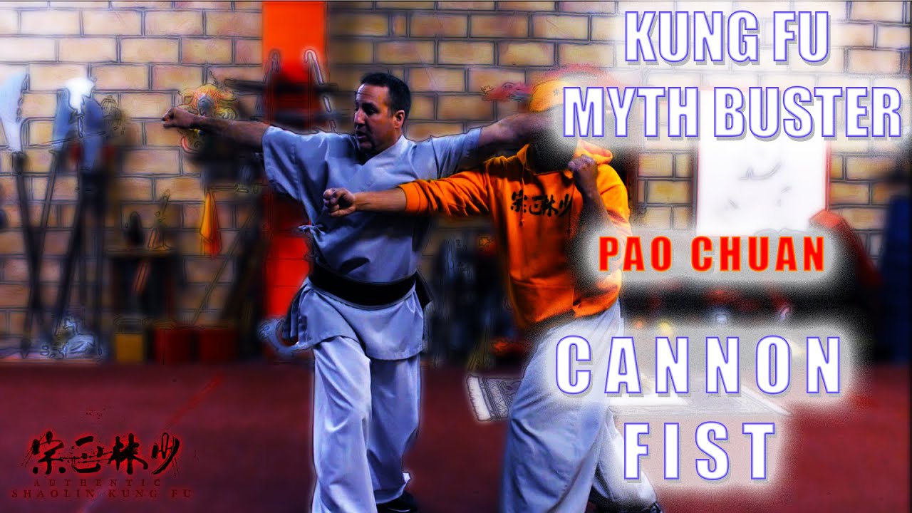 Kung Fu Myth Buster: Pao Chuan, Cannon Fist!!