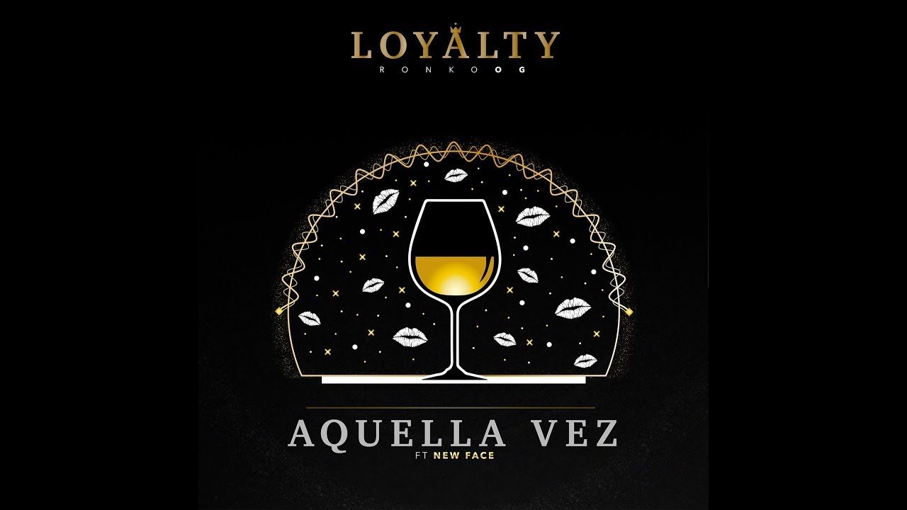 Aquella Vez - Ronko OG X Kristian 'New Face'