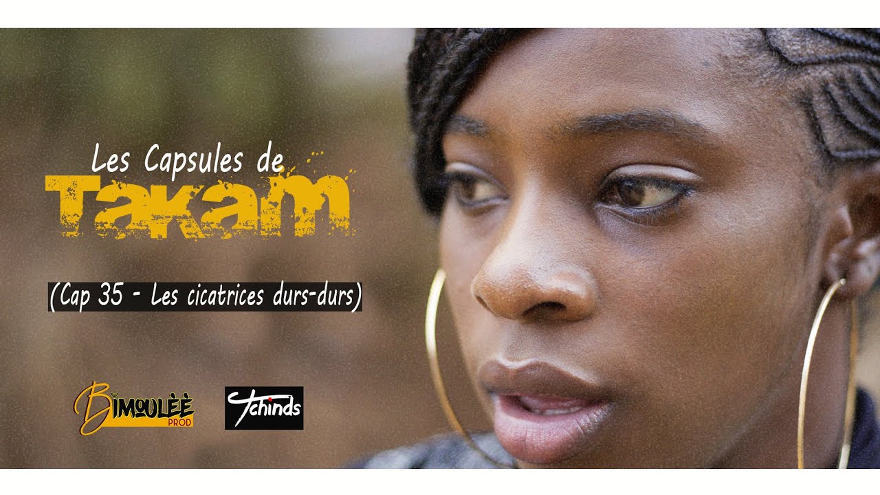Les Capsules de Takam, Cap 35   Les cicatrices durs durs Feat Larissa Manfo