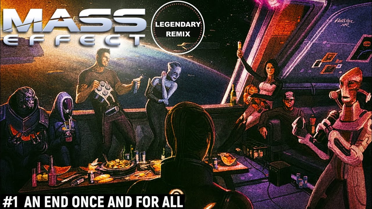 MASS EFFECT LEGENDARY MUSIC - #1 AN END ONCE AND FOR ALL