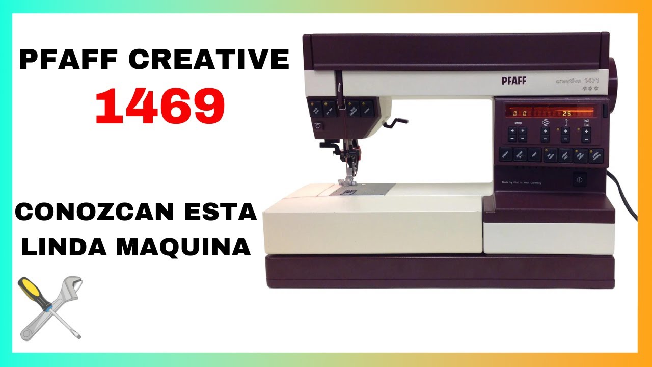 Conozcan Está Hermosura | PFAFF 1469 CREATIVE