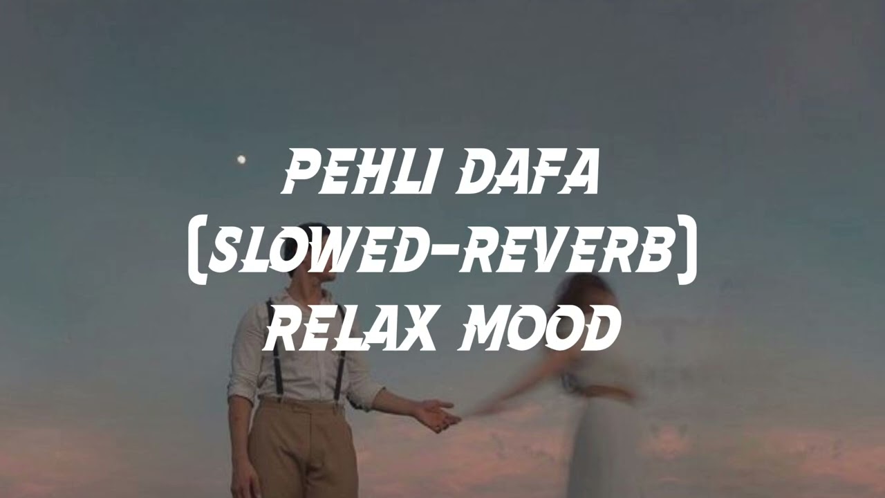 #music_hub_sr #aviversemusic Pehli Dafa (slowed-reverb)