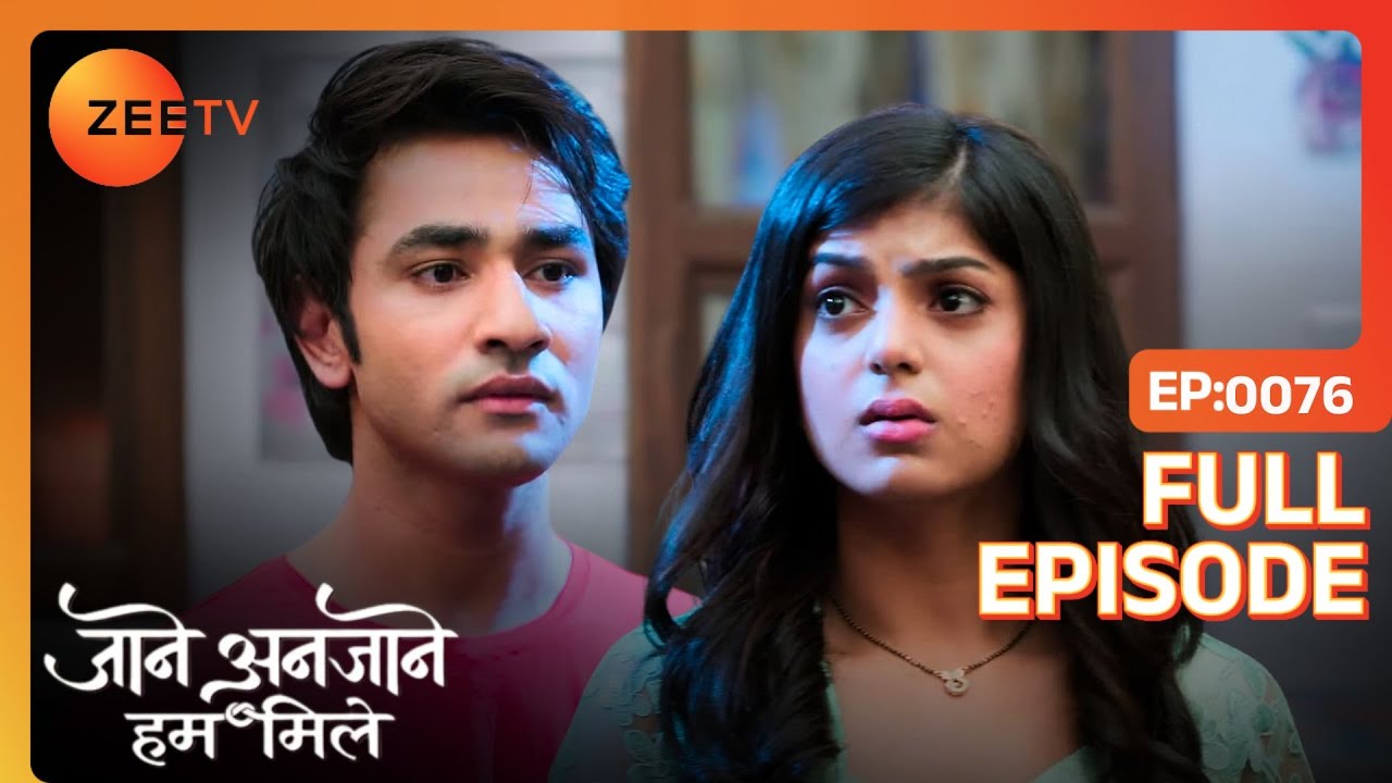 Unnati must pay 50 lakh rupees to Pooja | Jaane Anjane Hum Mile | Full Ep. 76 | ZEE TV