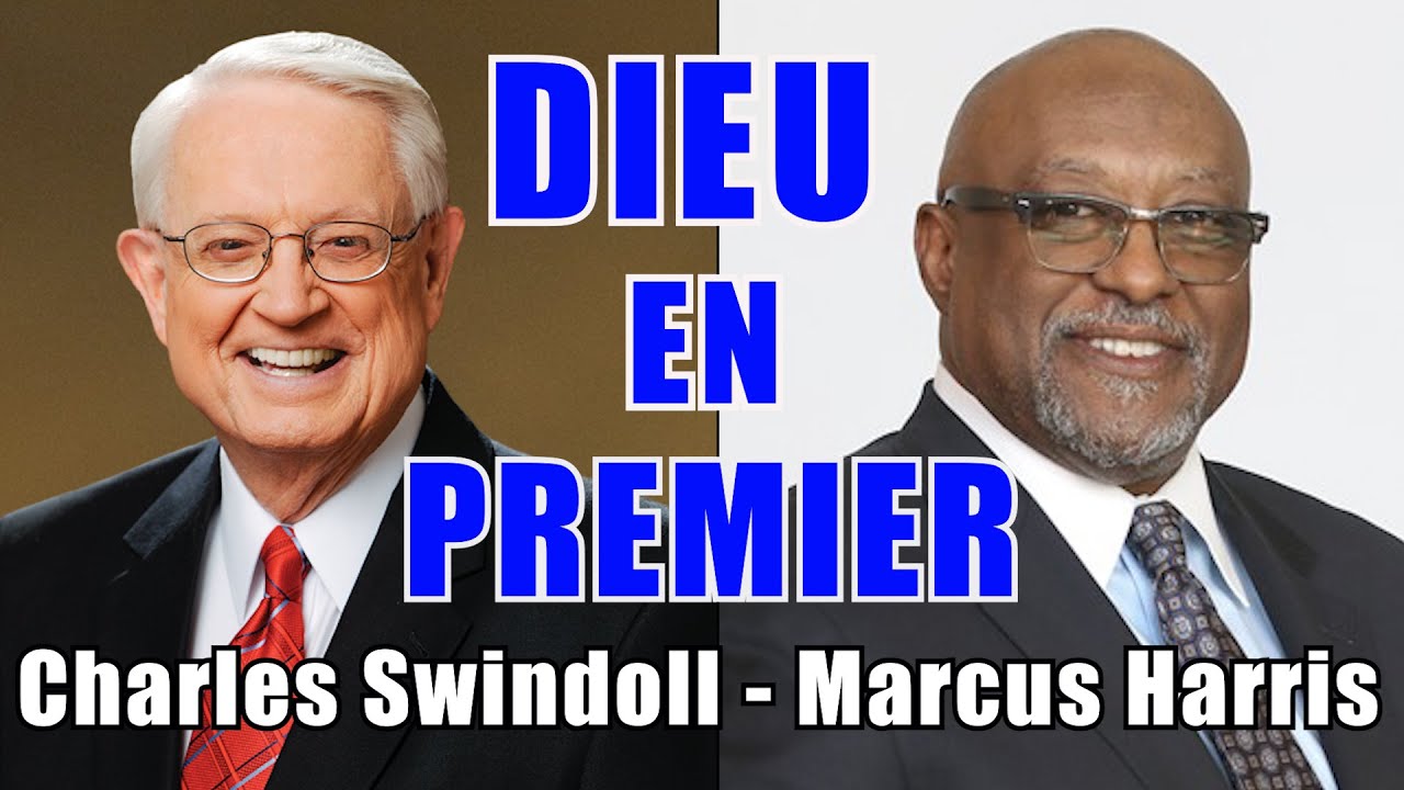 DIEU EN PREMIER | Charles Swindoll et Marcus Harris en français |Traduction Maryline Orcel
