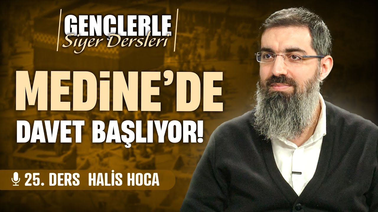 Birinci Akabe Biatı | Gen&ccedil;lerle Siyer Dersleri 25 | Halis Bayancuk Hoca