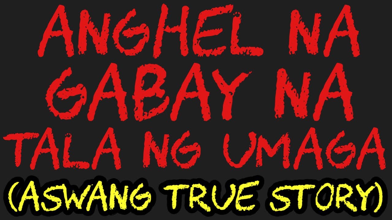 ANGHEL NA GABAY NA TALA NG UMAGA (Aswang True Story)