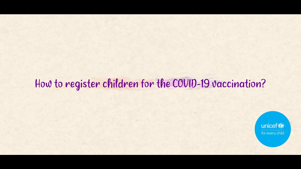 How to register children for the COVID-19 vaccination?